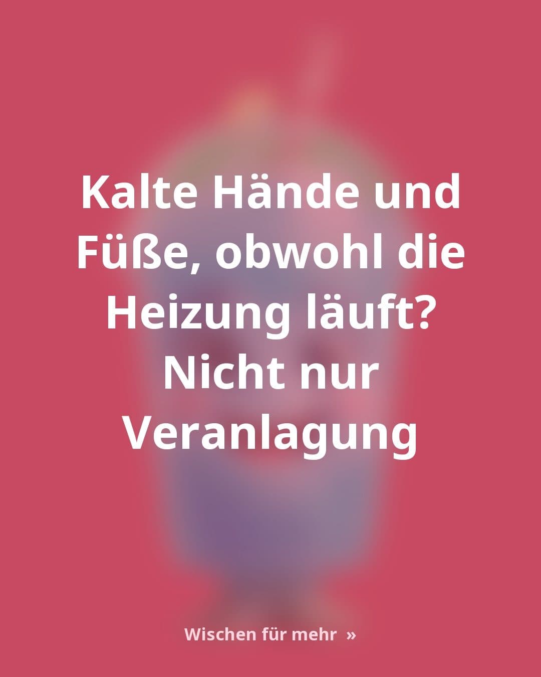 Warum Hände und Füße kalt bleiben, obwohl es drinnen warm ist