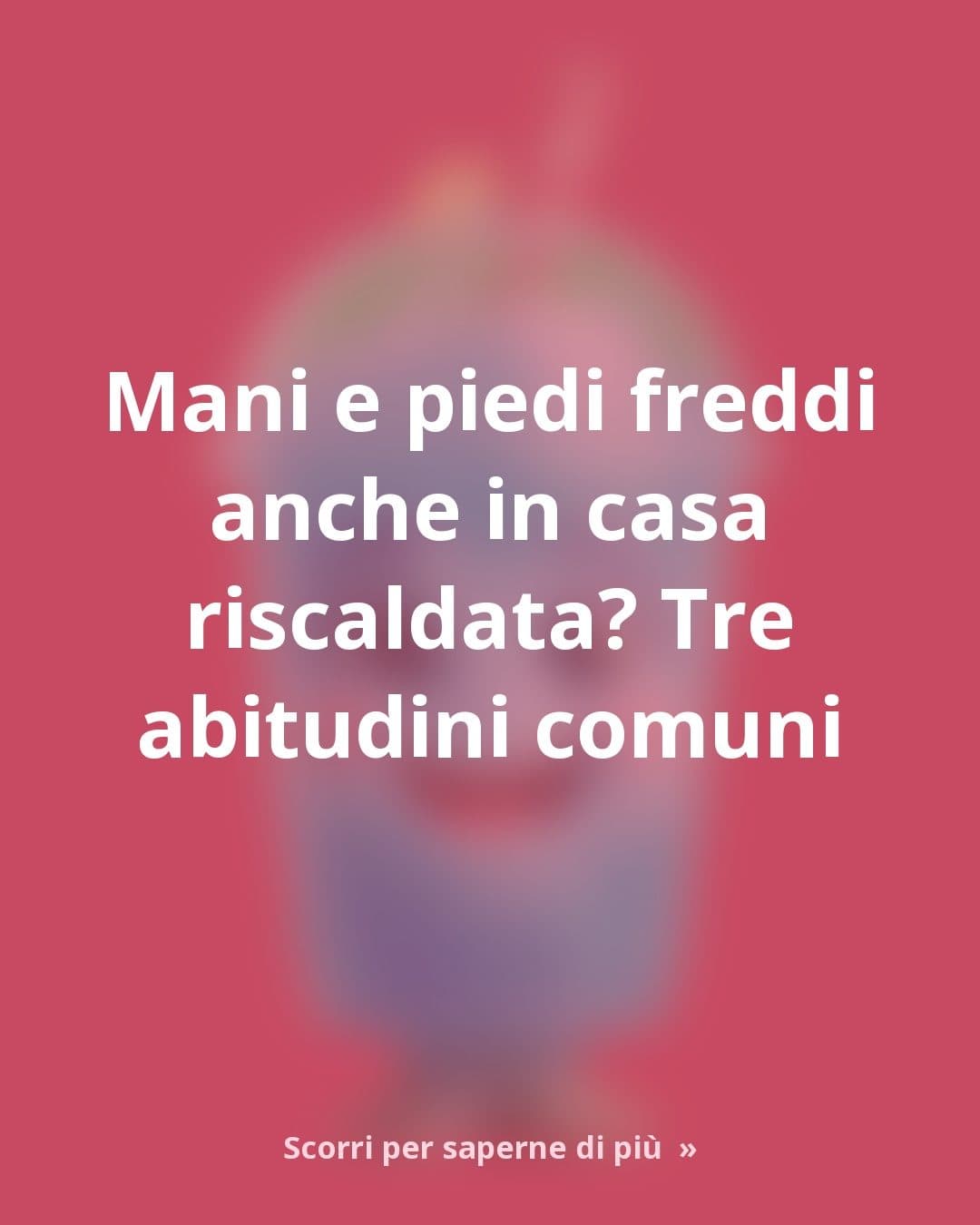 Perché mani e piedi restano freddi anche in casa riscaldata