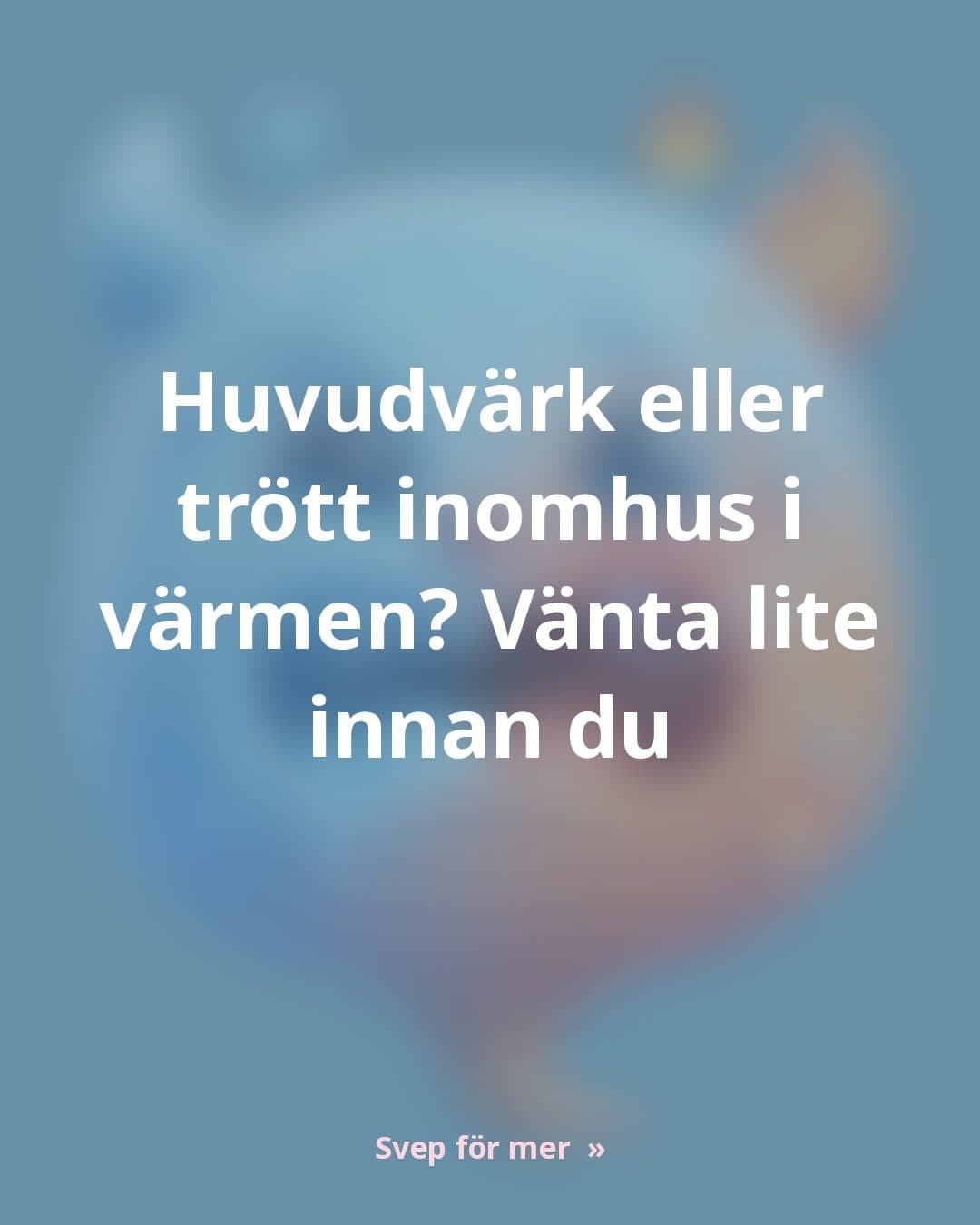 Trött och med huvudvärk inomhus i värmen? 3 vanor som faktiskt spelar roll